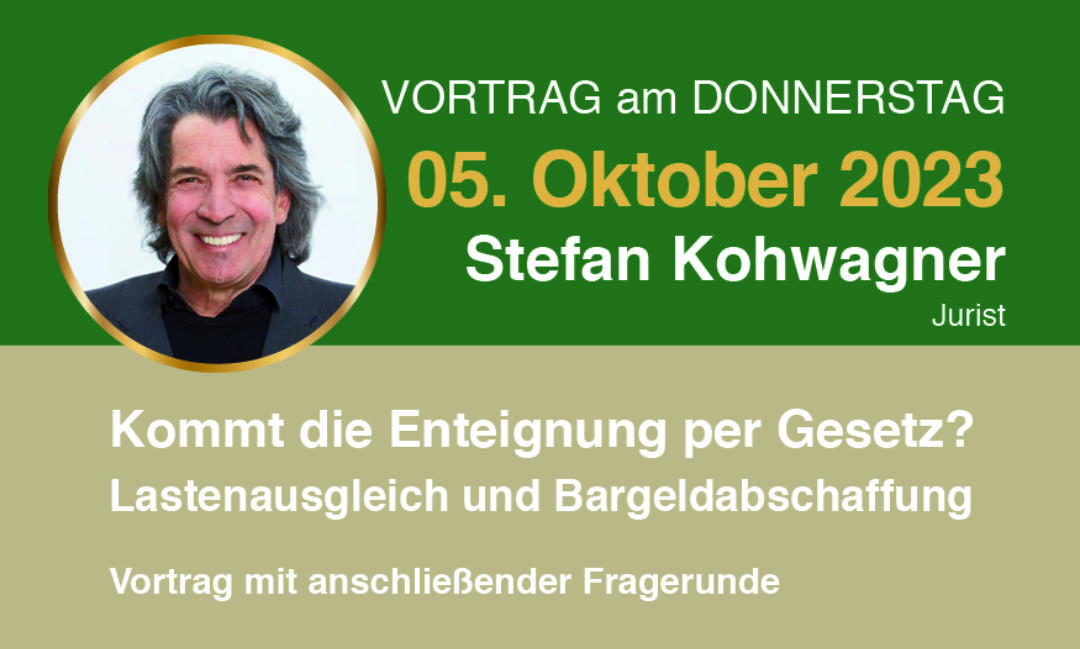 Vortrag Stefan Kohwagner Kommt die Enteignung per Gesetz